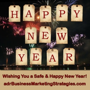adrBusinessMarketingStrategies.com would personally like to wish you a Happy New Year 2015! 2014 has been a good year with many successes & I have been doing what I enjoy the most