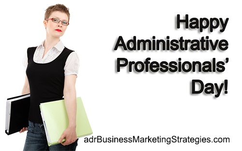 Happy Administrative Professionals' Day from adr Business & Marketing Strategies!