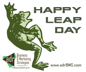 adr Business & Marketing Strategies wishes you a Happy Leap Day 2016! It takes the earth approximately 365 1/4 days to complete its orbit around the sun so